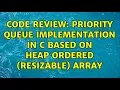 Code Review Priority queue implementation in C based on heap ordered resizable array