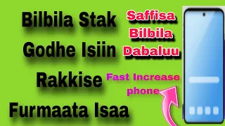 Akkata Saffisa Bilbila Itti Dabalan How To Fast Increase Phone 