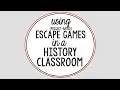 Using Project Based Escape Games in your History Class