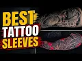 Best Tattoo Sleeves for Men