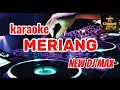 Lagu karaoke meriang mix || new dj max