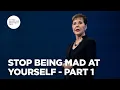 Download Lagu Stop Being Mad at Yourself - Pt 1 | Enjoying Everyday Life | Joyce Meyer