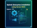 How to Install Splunk Enterprise Step-by-Step Full Setup Guide 2025