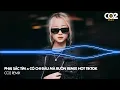 Lagu VINAHOUSE TIKTOK 2023 - PHAI SẮC TÍM x CÓ CHI ĐÂU MÀ BUỒN REMIX - NHẠC TRẺ REMIX THỊNH HÀNH TIKTOK