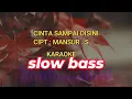 Download Lagu CINTA SAMPAI DISINI KARAOKE MANSUR S || KARAOKE DANGDUT || SLOW BASS