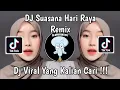 Download Lagu DJ SUASANA HARI RAYA REMIX SOUND EBYY411 VIRAL TIK TOK TERBARU 2024 YANG KALIAN CARI !