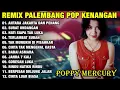 Download Lagu REMIX PALEMBANG POP KENANGAN POPY MERCURY - SURAT UNDANGAN - HATI SIAPA TAK LUKA