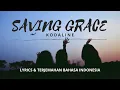 Download Lagu Kodaline - Saving Grace (Lyrics dan terjemahan)