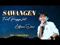 Download Lagu SAWANGEN - Farel Prayoga feat Lutfiana Dewi    || Lirik + Terjemahan ||
