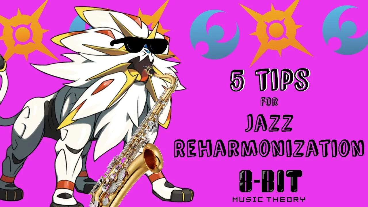 5 Tips for Jazz Reharmonization from Pokemon Sun and Moon