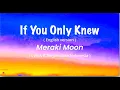 Download Lagu If You Only Knew ( English Version ) - Meraki Moon ( Lyrics \u0026 Terjemahan Indonesia )