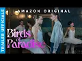 Video di BIRDS OF PARADISE | TRAILER UFFICIALE | AMAZON PRIME VIDEO