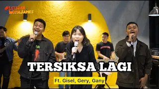 tersiksa lagi gisel gery gany ft fivein letsjamwithjames
