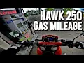 Hawk 250 Gas Mileage Test MotoVlog