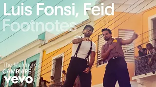 Luis Fonsi, Feid - The Making of 'CAMBIARÉ' (Vevo Footnotes)