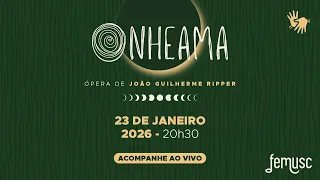 AO VIVO: Onheama, Ópera Brasileira | FEMUSC Apresenta