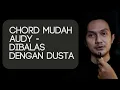 Lagu Tutorial Chord gitar Audy - Dibalas Dengan Dusta
