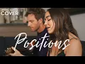 Download Lagu Positions - Ariana Grande (Jennel Garcia feat. Sean Daniel acoustic cover) on Spotify \u0026 Apple