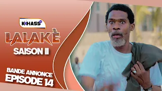 Sèrie Lalaké - SAISON II - Episode 14 : Bande Annonce