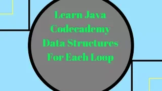 Codecademy Learn Java For Each Loop Programming in 2018