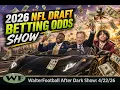 2026 NFL Draft Betting Props Show Campbell WalterFootball com After Dark April 22 2026