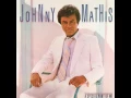 Download Lagu LOVE NEVER FELT SO GOOD - Johnny Mathis [1984]