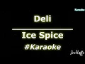 Ice Spice - Deli (Karaoke)