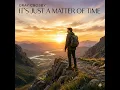 It's Just a Matter of Time
