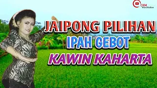 Download Jaipong Pilihan Terbaik Ipah gebot - Kawin Kaharta | Jaipongan Lawas MP3