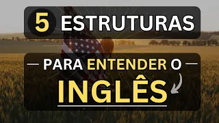 APENAS APRENDA ESSAS ESTRUTURAS E VOCÊ DOMINARÁ O INGLÊS RÁPIDO #12  🗽CURSO DE INGLÊS