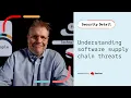 Understanding software supply chain threats Security Detail