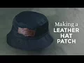 Making a DIY Leather Hat Patch Week