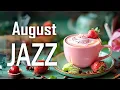 Download Lagu August Jazz ☕ Positive Morning Coffee Music and Upbeat Bossa Nova Instrumental for Start the day