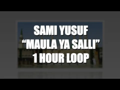 Download MP3 Sami Yusuf Qasida Burda Shareef - Maula Ya Salli | 1 HOUR LOOP