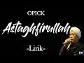 Download Lagu Opick - Astaghfirullah Lirik | Astahfirullah - Opick Lyrics