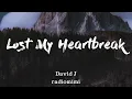 David J - Lost My Heartbreak(Lyrics)
