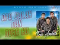 Download Lagu Trio Ambisi - Apa Salah Dan Dosaku [OFFICIAL]