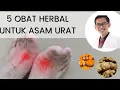 Download Lagu 5 Obat Herbal Untuk Atasi Keluhan Asam Urat