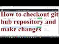 How to checkout github repository and make changes