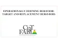 Operationally Defining Behavior Target and Replacement Behaviors