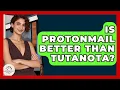 Is ProtonMail Better Than Tutanota - Minimalist Home Life