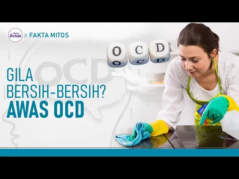 Tak Hanya Terobsesi Bersih-Bersih, Ini Sejumlah Gejala OCD