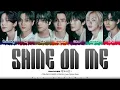 ENHYPEN (エンハイプン) - 'Shine on Me' Lyrics (Color Coded Lyrics)_Kan/Rom/Eng