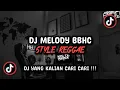 Download Lagu DJ MELODY BBHC STYLE REGGAE SLOWED SOUND 𝐑𝐈𝐈𝐎𝐈𝐍𝐒𝐌 VIRAL TIK TOK TERBARU 2024 !!!