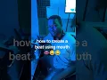 Download Lagu how to create a beat using mouth 👄