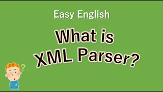 What is XML Parser