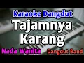 Download Lagu TAJAMNYA KARANG - KARAOKE || NADA WANITA CEWEK || Dangdut Band || Mansyur S