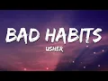 Usher - Bad Habits (Lyrics)