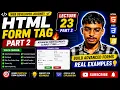 Lecture 23 Part 2 HTML Form Tag Advanced Form Elements Input Types