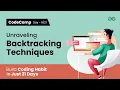 CodeCamp Day 9 Unraveling Backtracking Techniques